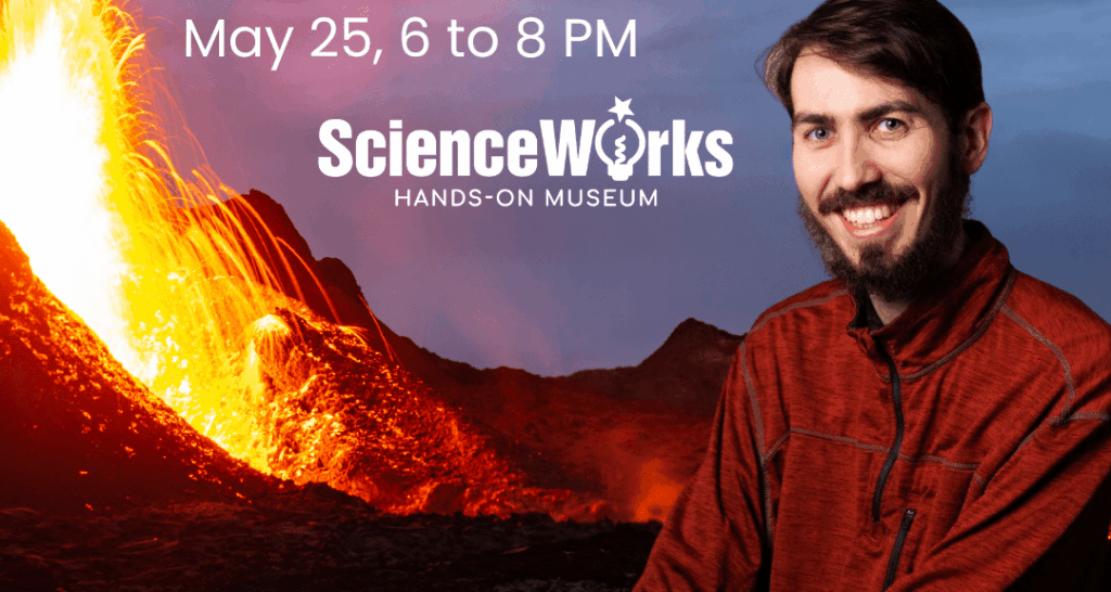 photo of comedian ben miller in front of an active volcano. text says, Volcano: a science comedy show; comedy show for adults, mini camp for kids, may 25, 6 to 8 PM.