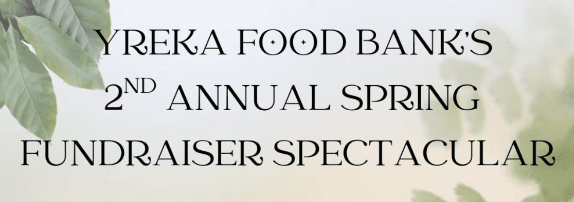 Yreka Food Bank 2nd Annual Spring Spectacular Fundraiser